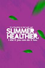 It is Possible to Eat well, get Slimmer and Healthier, I did it you can do it too af Jennifer White