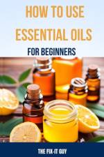 How to Use Essential Oils for Beginners af The Fix-It Guy
