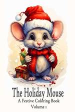 The Holiday Mouse - A Festive Coloring Book af Austin Sloan