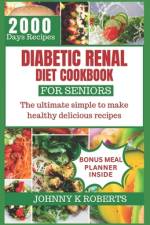 Diabetic Renal Diet Cookbook for Seniors af Johnny K Roberts