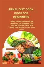 Renal Diet Cook Book for Beginners af Dr Raymond Harris