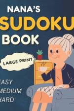 Nana's Sudoku Book - 300 Easy to Hard Puzzles af Harrington Publishing