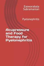 Acupressure and Food Therapy for Pyelonephritis af Easwarabala Subramanian