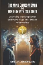 The Mind Games Women and Men Play with Each Other af Blaine Williams