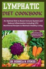 Lymphatic Diet Cookbook af Rebbeca N Stokes