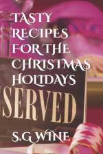 Tasty Recipes for the Christmas Holidays af S G Wine