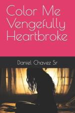 Color Me Vengefully Heartbroke af Daniel Chavez