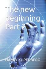 The new beginning Part 2 af Harry Kuperberg