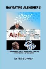 Navigating Alzheimer's af Philip Ortner