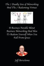The 7 Deadly Sins of Networking And The 7 Redeeming Virtues af Jeff Borschowa