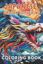 Japanese Dragon Slithering Coloring Book af Lillian Hills