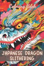 Japanese Dragon Slithering Coloring Book af Josiane Kilback