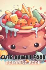 Cute Kawaii Food Coloring Book for Kids af Kole Yost