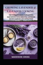 Growing Lavender & Lavender Cooking af Maddison Cross