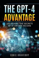 The GPT-4 Advantage af Ernie Braveboy