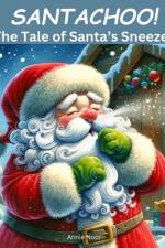 Santachoo! The Tale of Santa's Sneezes af Annie Noor