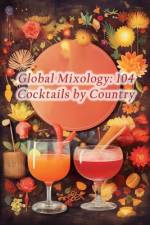 Global Mixology af The Bountiful Buffet Tama