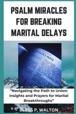 Psalm Miracles for Breaking Marital Delays af Bless P Walton