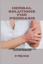 Herbal Solutions for Psoriasis af Philip Ortner