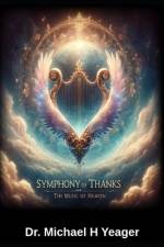 Symphony of Thanks af Michael H Yeager