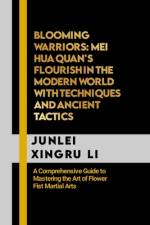 Blooming Warriors af Junlei Xingru Li