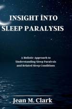 Insight Into Sleep Paralysis af Jean M Clark