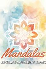 Mandalas Reverse Coloring Book af Erwin Feeney