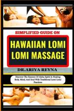 Simplified Guide on Hawaiian Lomi Lomi Massage af Ariya Reyna