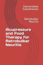 Acupressure and Food Therapy for Retrobulbar Neuritis af Easwarabala Subramanian