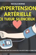 Hypertension artérielle, ce tueur silencieux af Nicole Borne