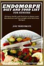 Endomorph Diet and Food List for Seniors af Jane Thornthwaite