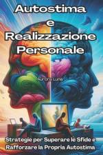 Autostima e Realizzazione Personale af Aurora Luna