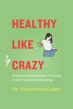 Healthy Like Crazy af Samantha Colos