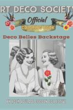 Deco Belles Backstage, Art Deco Society Official af Erin D Mahoney