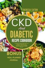 Ckd and Diabetic Recipe Cookbook af Theresa Eaton
