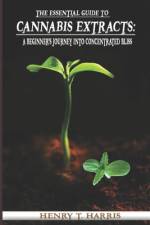 The Essential Guide to Cannabis Extracts af Henry T Harris