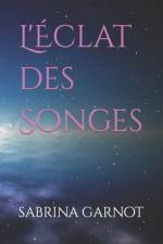 L'Éclat des Songes af Sabrina Garnot