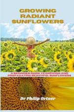 Growing Radiant Sunflowers af Philip Ortner