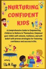 Nurturing Confident Kids af Ella M Riggs