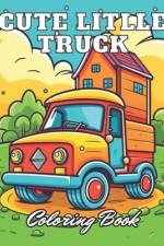 Cute Litlle Truck Coloring Book af Kade Gul
