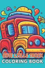 Cute Litlle Truck Coloring Book af Lillian Hills