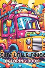 Cute Litlle Truck Coloring Book af Jeanette Schoen