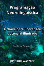Programação Neurolinguística af JosÃ© Ruiz Watzeck