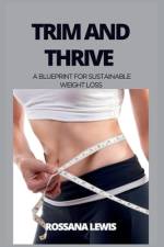 Trim and Thrive af Rossana Lewis
