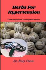 Herbs For Hypertension af Philip Ortner