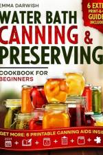 Water Bath Canning & Preserving Cookbook for Beginners af Emma Darwish