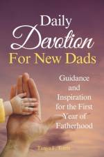 Daily Devotion For New Dads af Tanya F Toms