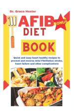 AFIB diet book af Grace Hester