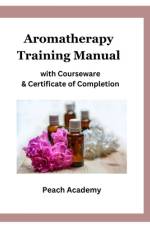 Aromatherapy Training Manual with Courseware & Certificate of Completion af Peach Academy