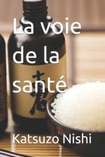 La voie de la santé af Katsuzo Nishi